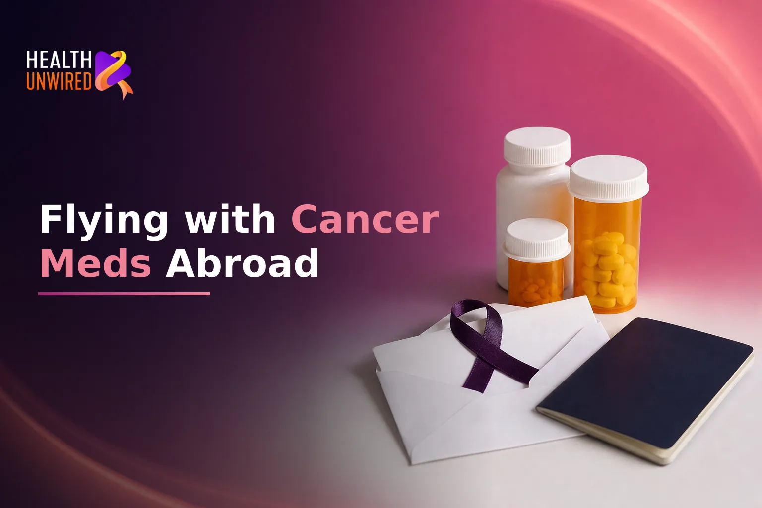 Flying with Cancer Medications Internationally